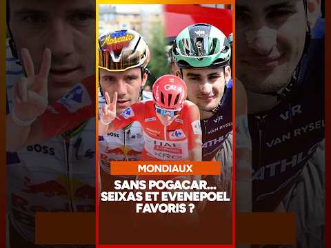 Sans Pogacar… Seixas et Evenepoel favoris des Mondiaux ?