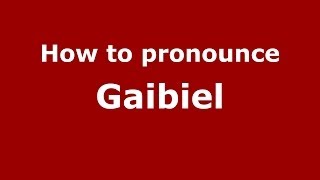 How to pronounce Gaibiel