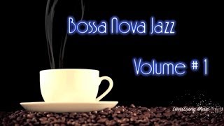 Bossa Nova Jazz: Coffee Music Jazz/Musica Mix Playlist 2014 Collection #1