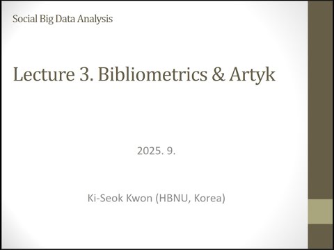 Lec  4 Social Big data Analysis Abstract Bibliometrics and Artyk