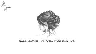Download lagu Daun Jatuh - Antara Pagi Dan Kau mp3 Download lagu Daun Jatuh - Antara Pagi Dan Kau mp3