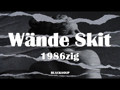 1986zig - Wände Skit Lyrics