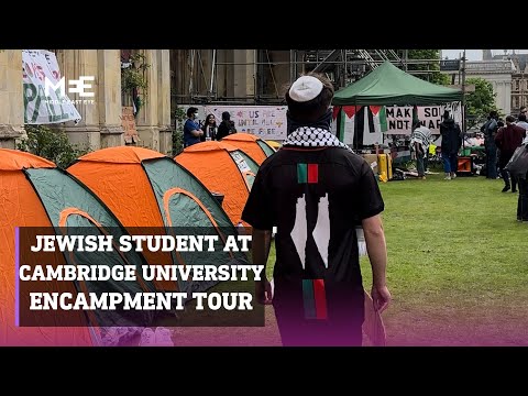 Jewish student at Cambridge University gives MEE a tour of the Cambridge Encampment for Gaza