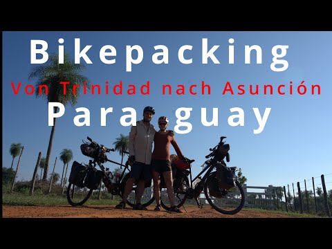 #34 | Bikepacking Paraguay | Von Trinidad nach Asuncion | Fahrrad Weltreise | 4K