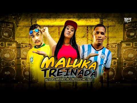 POP ABUSADO E MC TROT NA VOZ - MALUKA TREINADA - BOTA BOTA