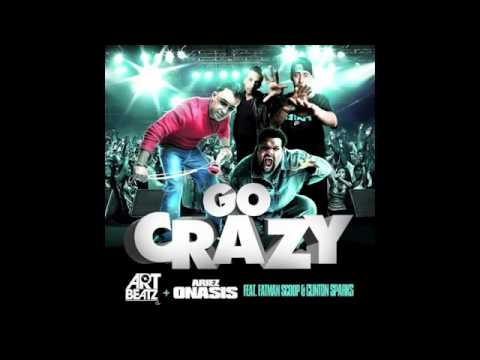 Art Beatz, Ariez Onasis ft Fatman Scoop & Clinton Sparks - Go Crazy (Clean) 2011