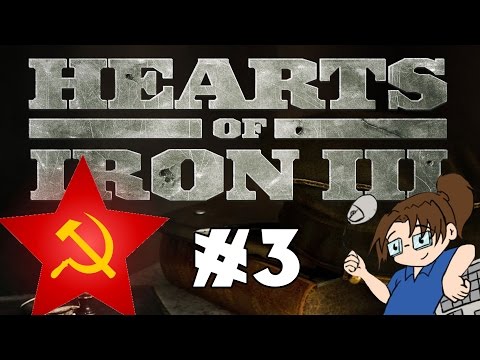Let's Play Hearts of Iron 3 - Soviet Union #3 [Finally unpaused!]