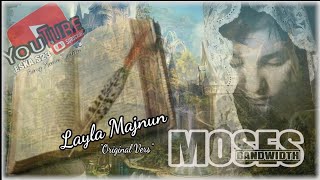 Download lagu MOSES BANDWIDTH - Layla Majnun (Oryginal Vers) mp3