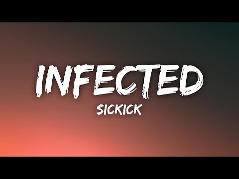 Sickick - Infected (Lyrics)