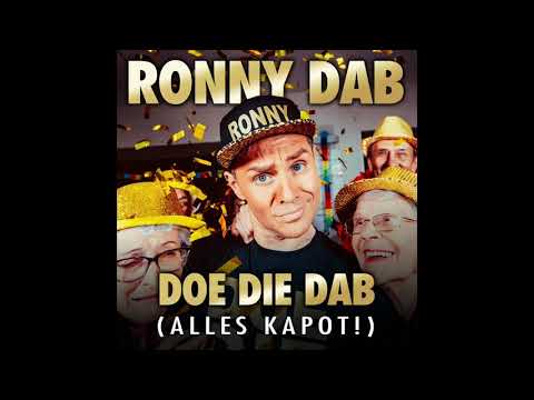 Ronny dab doe die dab  (alles kapot!)