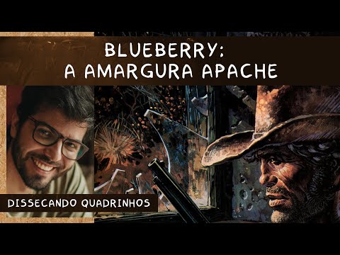 BLUEBERRY   AMARGURA APACHE de Sfar e Blain |DISSECANDO QUADRINHOS
