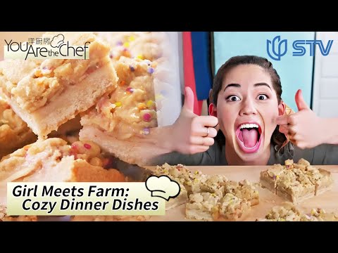 《#洋厨房 / You are the Chef》Girl Meets Farm: Cozy Dinner Dishes | 卖家秀【STV综合频道】FULL