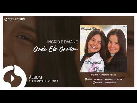Onde Ele Cantou - Ingrid e Daiane