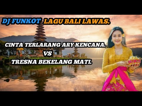 dj Balinesemix Cinta Terlarang Ary Kencana Vs Tresna Bekelang Mati.