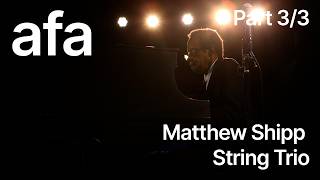 Matthew Shipp String Trio I Vision Festival 25 (3 of 3)