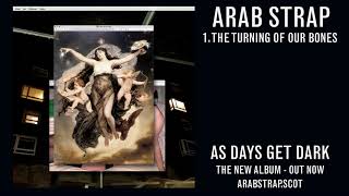 Arab Strap - The Turning of Our Bones (official audio)