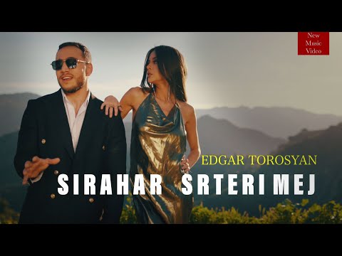 Edgar Torosyan - Sirahar Srteri Mej (Official Music Video)