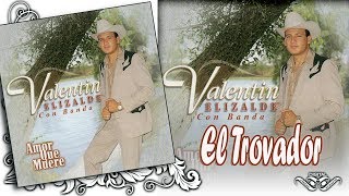 VALENTIN ELIZALDE Con Banda EL TROVADOR - Amor Que Muere DISCO OFICIAL
