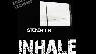 Stone Sour - Inhale (Tradução)