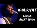 Khairiyat Pucho Kabhi To Kaifiyat Pucho | Khairiyat Full Song (Lyrics) - Arijit Singh | Lyrics Tube