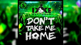 Ikke Hüftgold - Don&#39;t take me home (Official Lyric Video)