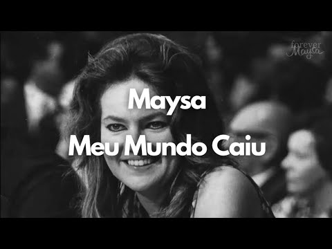Maysa - Meu Mundo Caiu (com legendas)