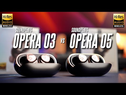 SOUNDPEATS OPERA 03 vs OPERA 05! Which is better?