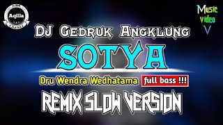 Download lagu DJ Gedruk SOTYA - Dru Wendra Wedhatama FULL BASS!!! Dj Angklung Remix Slow Version mp3