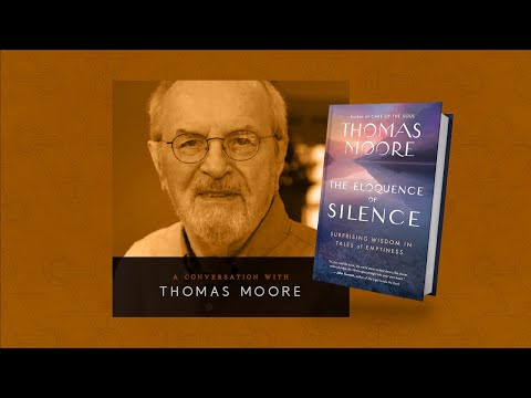 98: Thomas Moore – The Eloquence of Silence