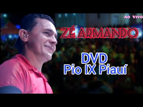 Zé Armando - Dvd Completo Pio IX Piauí