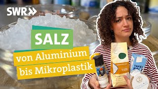 Verschmutztes Salz - Kochen wir mit Mikroplastik? I Ökochecker SWR