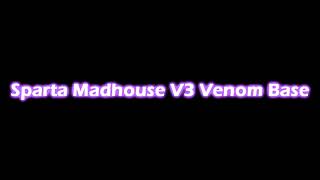 Download lagu Sparta Madhouse V3 Venom Base mp3