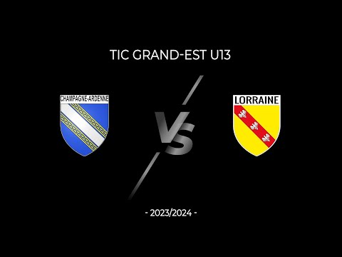TIC U13 Grand-Est - Champagne-Ardenne/Lorraine - 2023/2024
