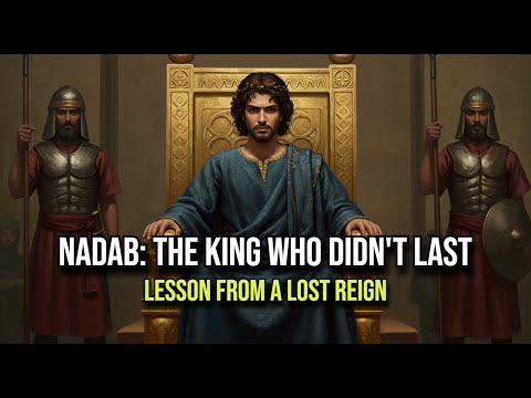 Nadab: The King Who Didn't Last, Son of Jeroboam, Lesson from a Lost Reign - Bible Stories