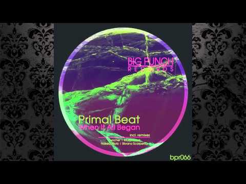 Primal Beat - When It All Began (Original Mix) [BIG PUNCH RECORDS]