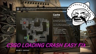 How to fix CSGO CRASH WHILE LOADING MAP AT 5 SECONDS ( Fast & Easy ) [UPDATED 2020 WORKING]