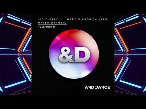 Nic Chiarelli, Martin Angrisa ARG, Mateo Bermejo - Rock With It (Original Mix)
