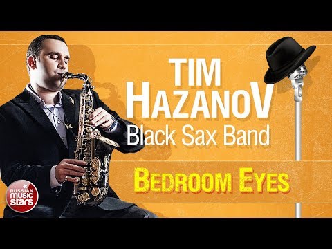 TIM HAZANOV & BLACK SAX BAND — BEDROOM EYES ✪ LIVE JAZZ ✪