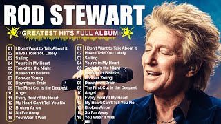 Rod Stewart Best Songs Rod Stewart Greatest Hits Full Album The Best Soft Rock Of Rod Stewart