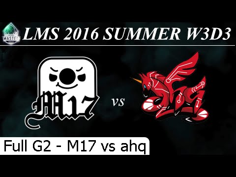 M17 vs ahq Game 2 Full 26/06/2016 - LMS Summer 2016 W3D3M5 Machi vs ahq e-Sports Club