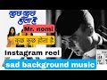 Mr Nomi Sad Background Music Kuch Kuch Hota Hai Sad Background Music