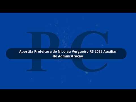 Apostila Prefeitura de Nicolau Vergueiro RS 2025 Auxiliar de Administração