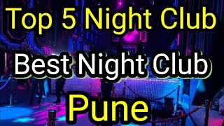 Top 5 Night Club In Pune | Party In Pune | BEST NIGHT CLUBS IN Pune | LIFESTYLE| NIGHTLIFE
