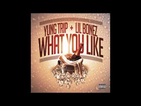 Yung Trip x Lil Bonez - What You Like (Prod by Lil Bonez)