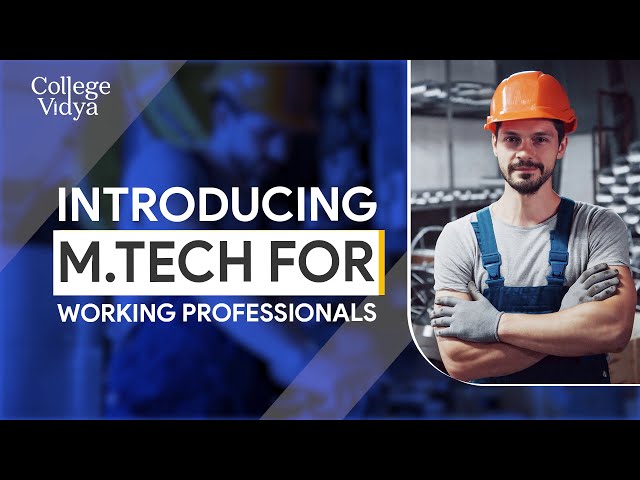 Distance/Online M Tech : Part Time/Working Professional