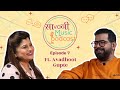 Sa Va Ni Music Podcast | Episode 7 | ft. Avadhoot Gupte | Savaniee Ravindrra