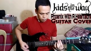 Kids In The Way - Phoenix With A Heartache (Guitar Cover)