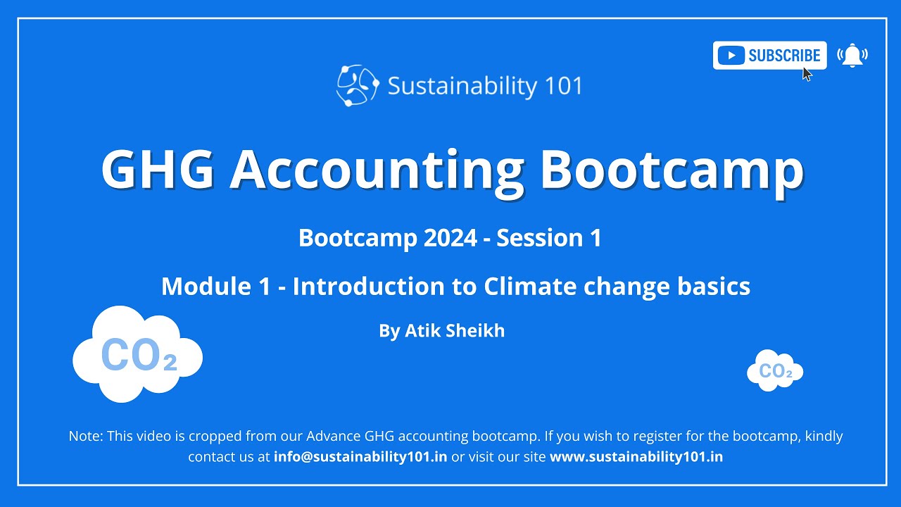 GHG Accounting Bootcamp by Sustainability101 Module 1: Introduction to Climate change