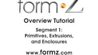 form•Z Overview Tutorial   Segment 1: Primitives, Extrusions, and Enclosures