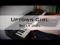 Uptown Girl Billy Joel Piano Cover